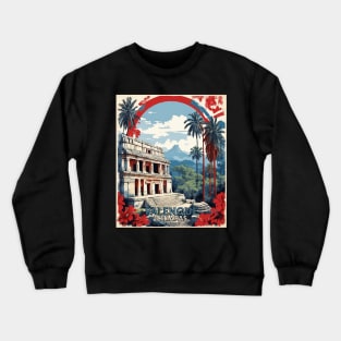 Palenque Chiapas Mexico Vintage Poster Tourism 2 Crewneck Sweatshirt